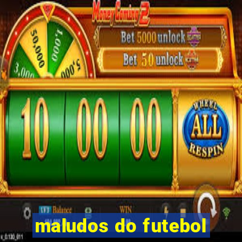 maludos do futebol